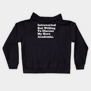 Introverted but willing to discuss My Hero Academia Kids Hoodie